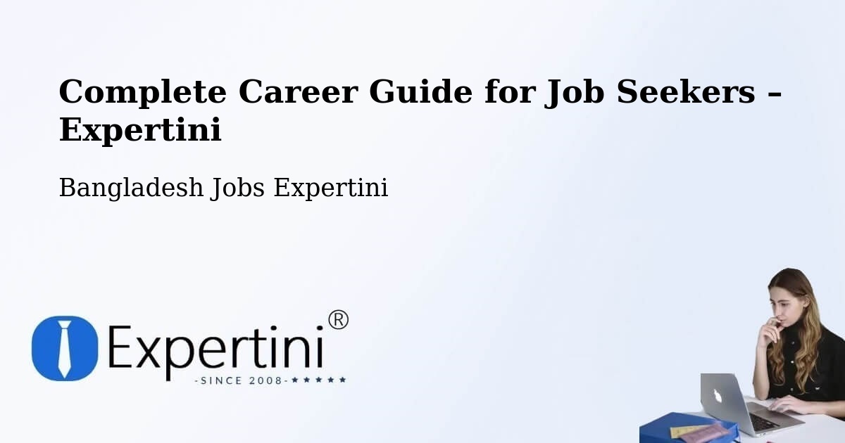 Career Guide for Job Seekers – Gopalganj - Gopalganj, Bangladesh Jobs Expertini