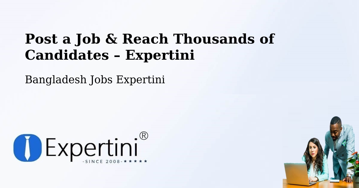 Post a Job in Gopalganj – Hire the Right Talent - Gopalganj, Bangladesh Jobs Expertini
