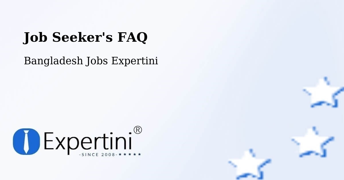 Job Seeker FAQ – Gopalganj - Bangladesh Jobs Expertini