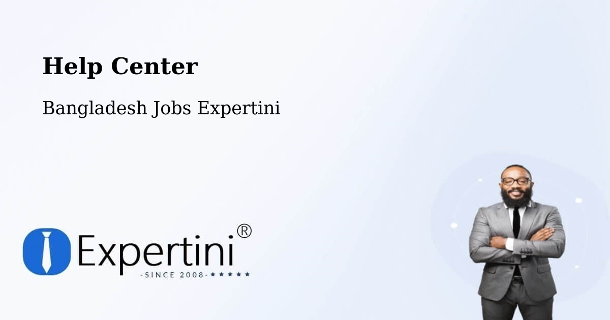 Help Center – Gopalganj - Bangladesh Jobs Expertini
